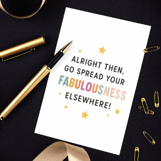 Go Spread Your Fabulousness Elsewhere! – coworker Card