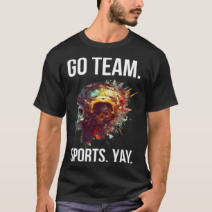 Go Team Sports Yay  4 T-Shirt