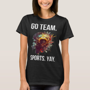 Go Team Sports Yay  4 T-Shirt