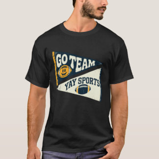 Go Team Yay Sports Funny Sports Graphic Game Day T-Shirt