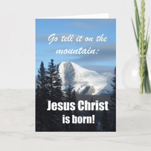 Go tell it on the Mountain: Jesus Christ is born! Holiday Card