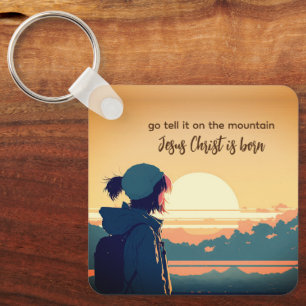 Go Tell it on the Mountain Jesus Christ is Born  Keychain