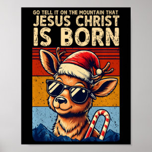 Go Tell It On The Mountain That Jesus Christ Is Bo Poster