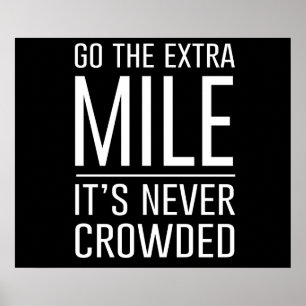 Go the Extra Mile…It’s Never Crowded Poster