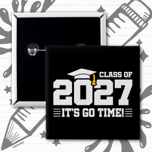Go Time Graduation Quote Senior Class of 2027 2 Inch Square Button