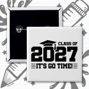 Go Time Graduation Year Senior Class of 2027 2 Inch Square Button