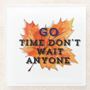 Go Time – Motivational Quote Design for the Fearle Glass Coaster