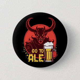 Go To Ale - Satan Drinking Beer 2 Inch Round Button