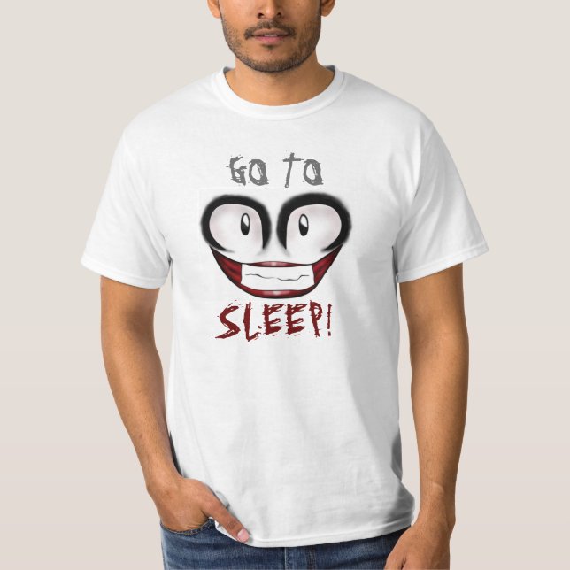 Go to Sleep T-Shirt (Front)