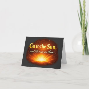 "Go to the Sun, and I'll meet you there." Thank You Card