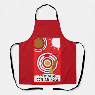 Go To Work On An Egg Wall Art Apron