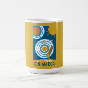 Go To Work On An Egg Wall Art Magic Mug