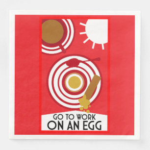 Go To Work On An Egg Wall Art Napkin