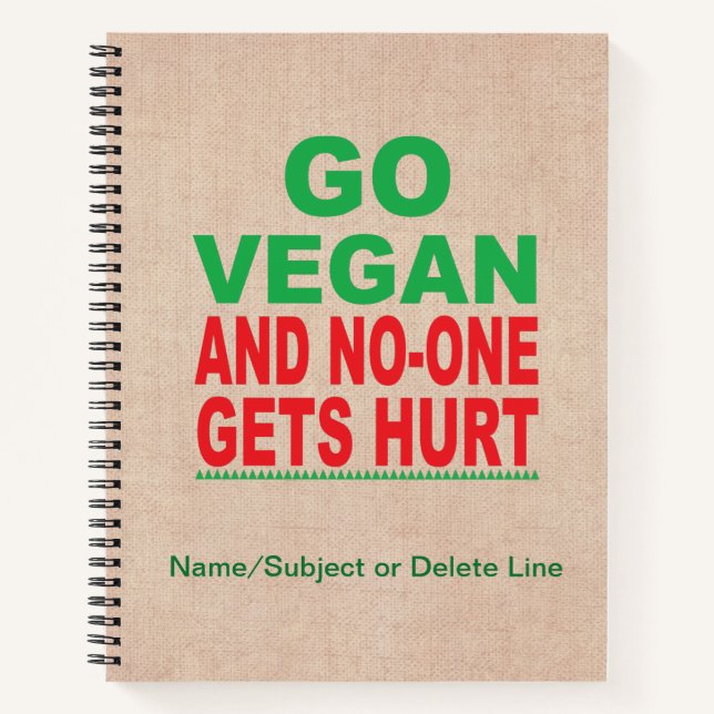 Go Vegan And No-One Gets Hurt, Vegan Lined Notebook (Front)