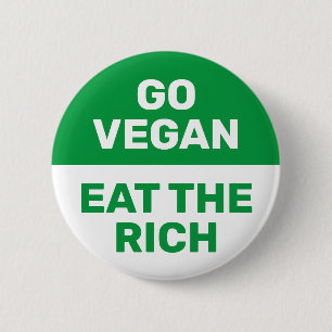 Go Vegan Eat The Rich Provocative Climate Protest 2 Inch Round Button