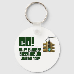 Go!  What Shade of Green Are You Waiting For? Keychain