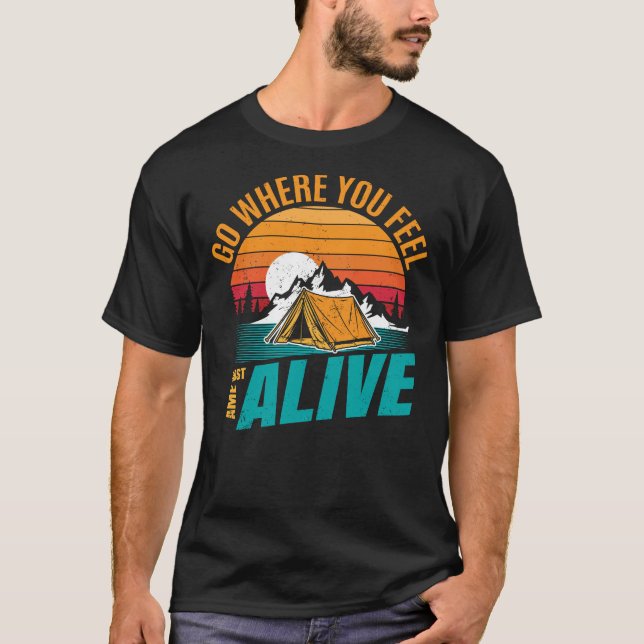 Go Where You Feel Alive T-Shirt (Front)