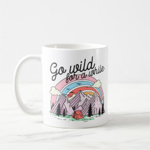 Go Wild For A While Coffee Mug