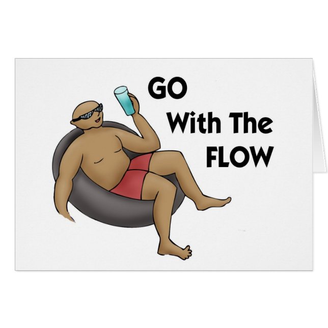 Go With the Flow and Don't Forget to Enjoy the Rid (Front Horizontal)