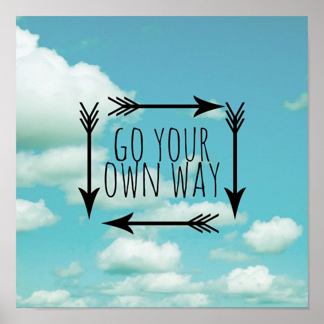 go your own way quote blue sky photography  poster (Front)