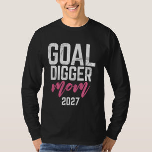 Goal Digger 27 Soccer Mom 2027 T-Shirt