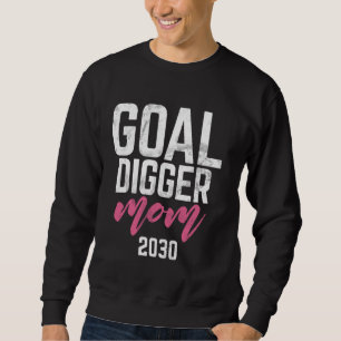 Goal Digger 30 Soccer Mom 2030 Sweatshirt
