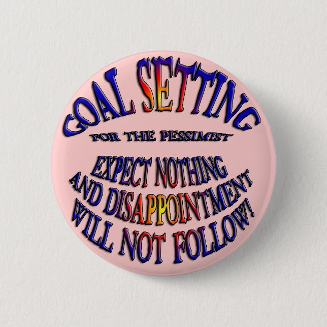 Goal: Expect Nothing 2 Inch Round Button (Front)