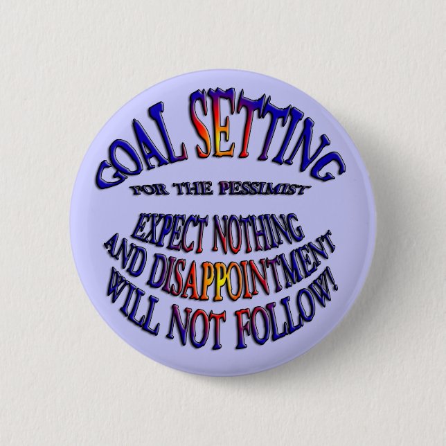 Goal: Expect Nothing 2 Inch Round Button (Front)