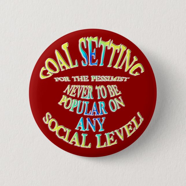 Goal: Never to Be Popular 2 Inch Round Button (Front)