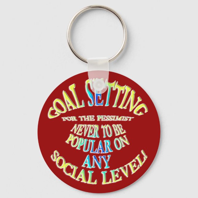 Goal: Never to Be Popular Keychain (Front)
