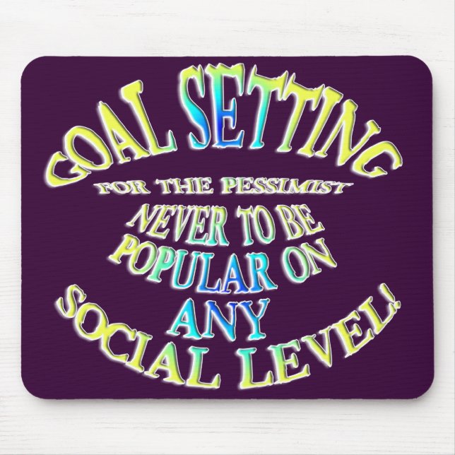 Goal: Never to Be Popular Mouse Pad (Front)