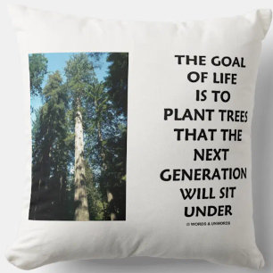 Goal Of Life Is To Plant Trees Next Generation Sit Throw Pillow