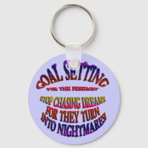 Goal: Stop Chasing Dreams Keychain