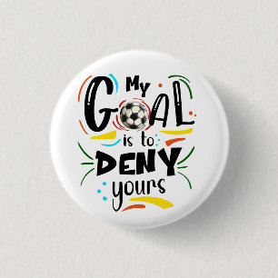 Goal to Deny Yours, Soccer Footballer Kid 1 Inch Round Button
