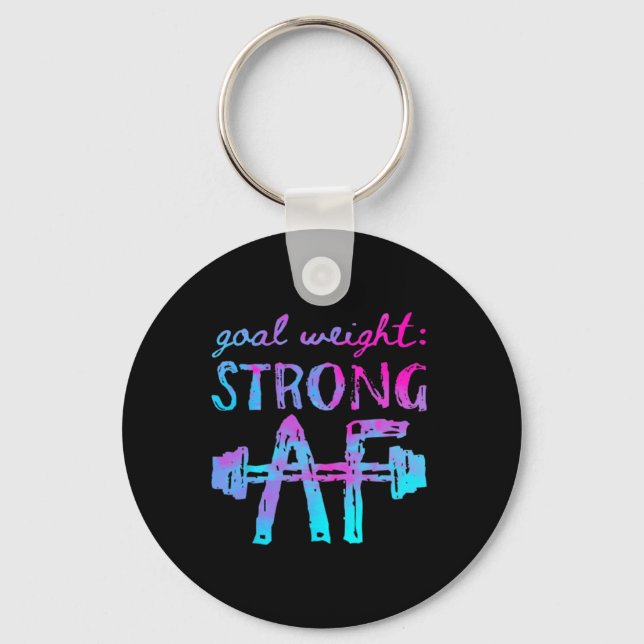 Goal Weight Strong Af Workout Motivational  Keychain (Front)