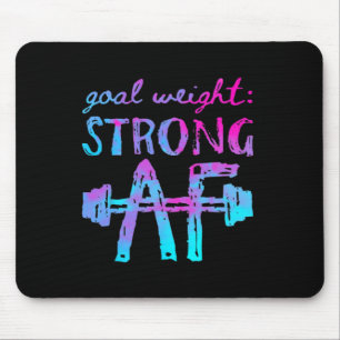 Goal Weight Strong Af Workout Motivational  Mouse Pad