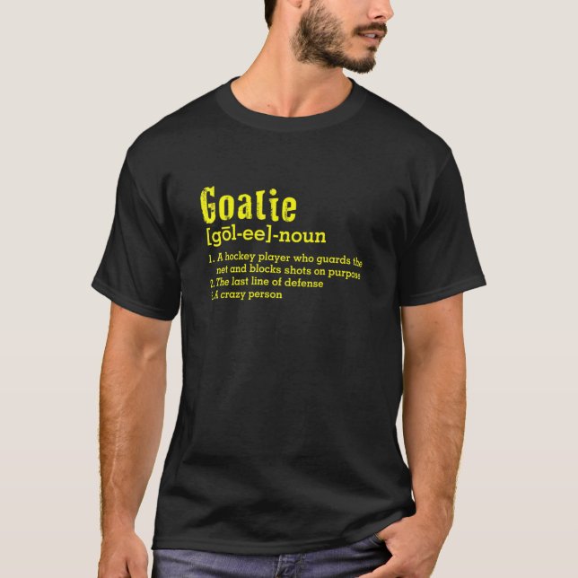 Goalie Definition Funny  Ice Hockey For Men Women T-Shirt (Front)
