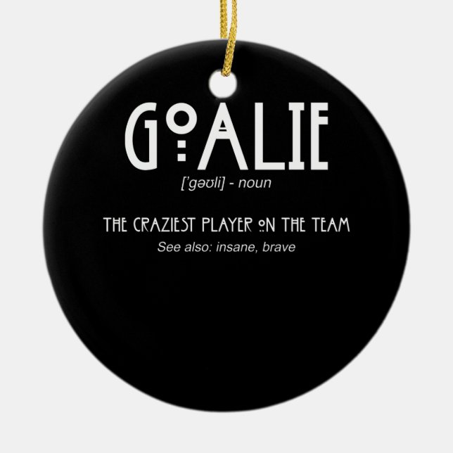 Goalie Gear Goalkeeper Definition Soccer Hockey Ceramic Ornament (Front)