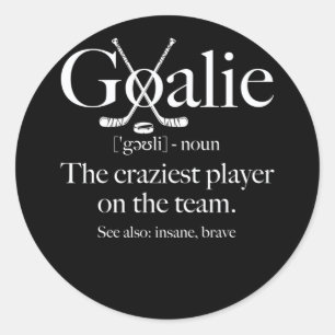 Goalie Gear Goalkeeper Definition Soccer Hockey Classic Round Sticker