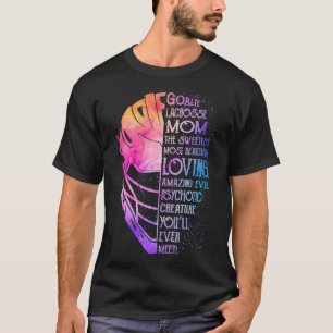 Goalie lacrosse mom the sweetest most beautiful lo T-Shirt