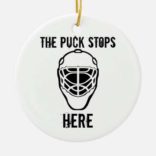 goalie-mask, the puck stops, Here Ceramic Ornament (Front)
