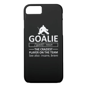 Goalie The Craziest Player On The Team Case-Mate iPhone Case