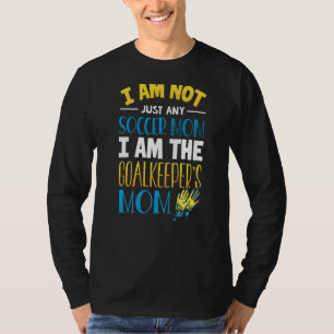Goalkeeper Mom  Soccer Goalie Mama T-Shirt