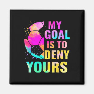 Goalkeeper My Goal Is To Deny Yours Goalie Funny S Magnet