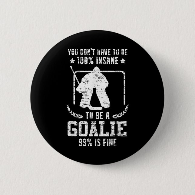 Goalkeeper Saying Funny Field Hockey Goaly  2 Inch Round Button (Front)