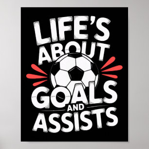 Goals And Ists Life Soccer Enthusiasts Poster