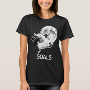 Goals Cow Moon Motivational Quote Inspiration 1 T-Shirt