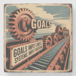 Goals Imply Limits. Systems Imply Freedom Stone Coaster