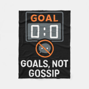 Goals Not Gossip Soccer Fans Scoreboard Icon  Fleece Blanket