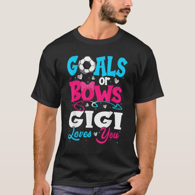 Goals Or Bow Keeper Of Gender Gigi Loves You Revea T-Shirt (Front)